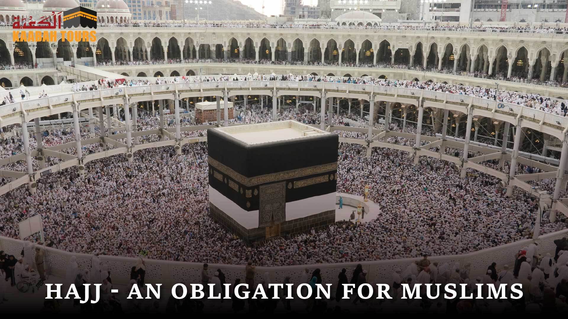 Hajj Obligation for Muslims