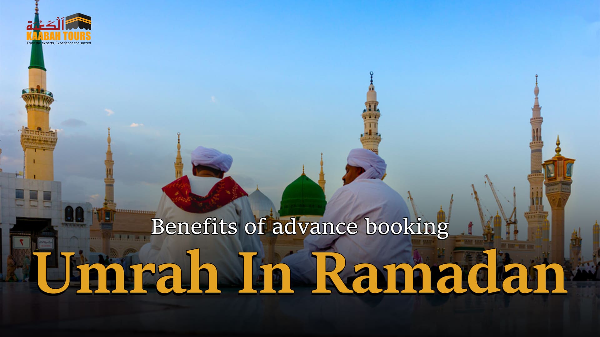 Umrah Packages for Ramadan in Advance